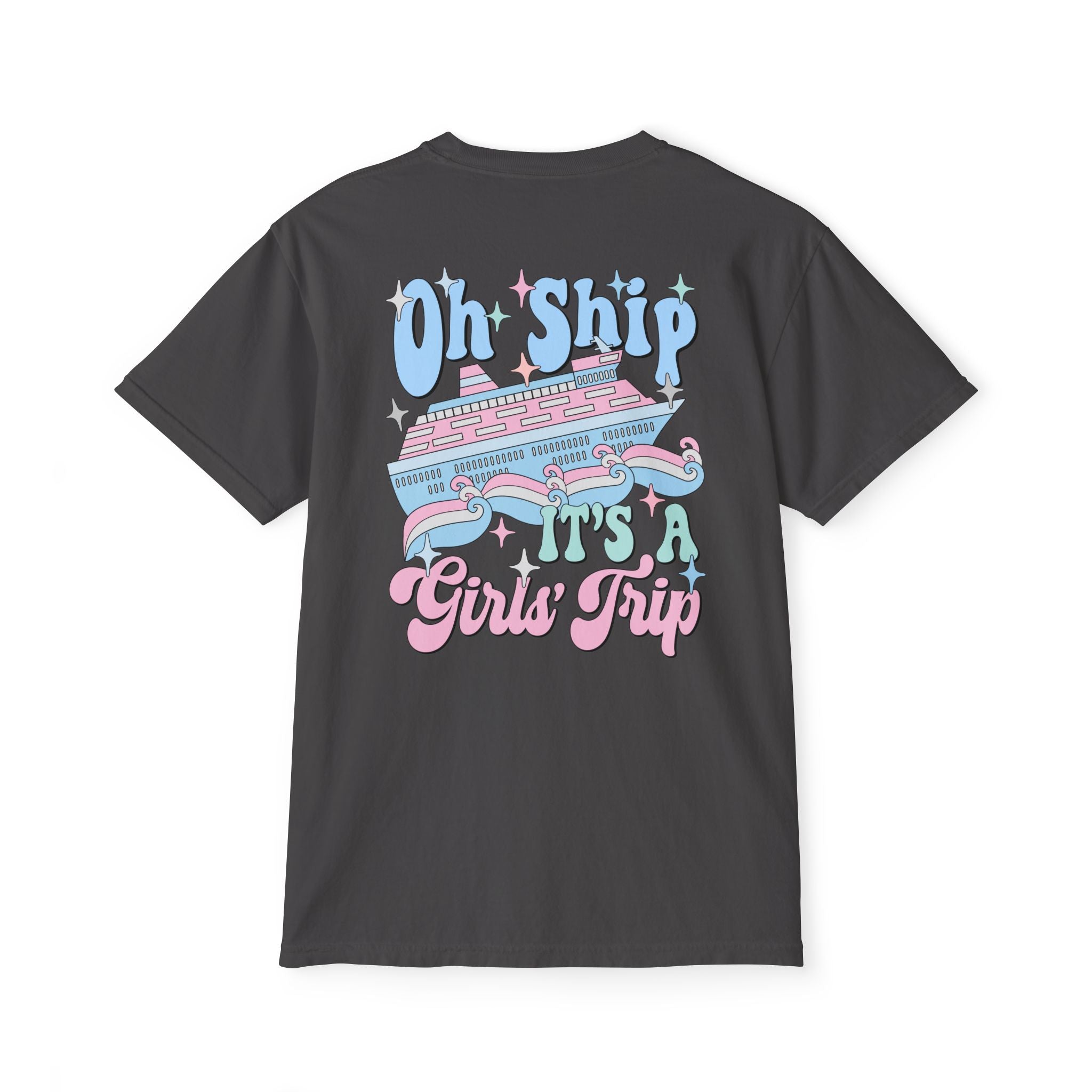 Oh Ship It's a Girl's Trip Pocket Tee